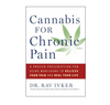Cannabis for Chronic Pain: A Proven Prescription for Using Marijuana to Relieve Your Pain and Heal Your Life. This book is predominantly white with a green cannabis leaf off to the right, blue text with a red stripe with text. That says “ A proven prescription for using marijuana to relieve your pain and heal your life.” 